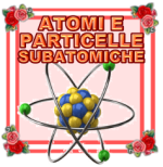 ATOMI E PARTICELLE SUBATOMICHE